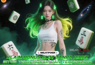 MELATIPOKER: Main Slot Gacor Tanpa Ribet, Bonus Melimpah